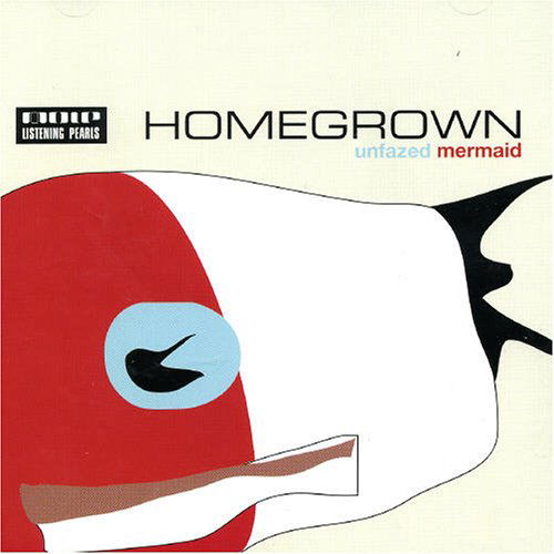 Cover for Homegrown · Unfazed Mermaid (CD) (1999)