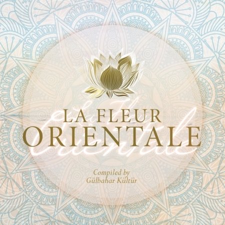 Cover for La Fleur Orientale · La Fleur Orientale-v/a (CD) (2015)
