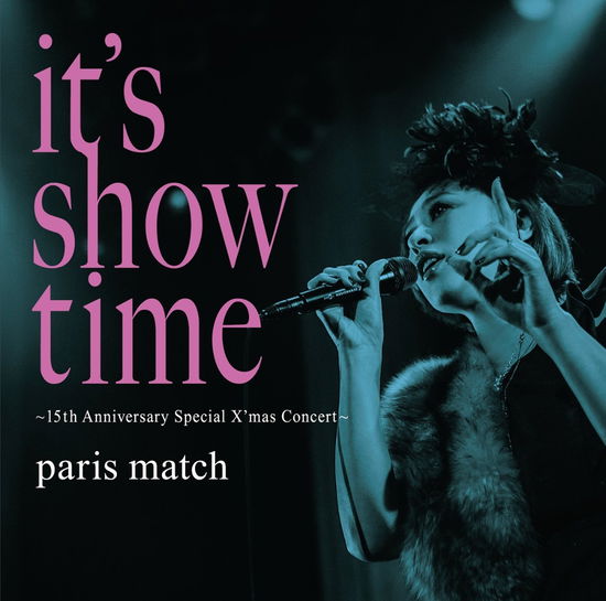 Cover for Paris Match · It's Show Time -15th Anniversary Special X`mas Concert- (CD) [Japan Import edition] (2016)