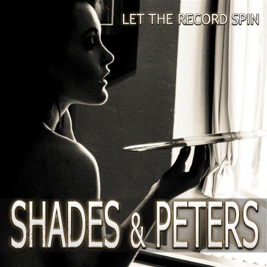 Cover for Shade &amp; Peters · Let The Record Spin (CD) (2014)