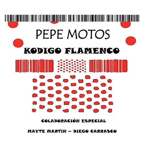 Cover for Pepe Motos · Kodigo Flamenko (CD) (2016)