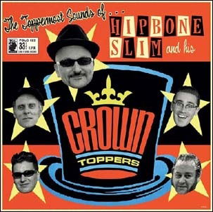 Hipbone Slim and His Crown Toppers · The Toppermost Sounds Of... (LP) (2020)