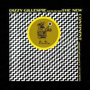 The New Continent - Dizzy Gillespie - Musiikki - PHOENIX - 8436539311461 - maanantai 15. heinäkuuta 2013