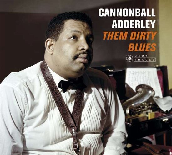 Cover for Cannonball Adderley · Them Dirty Blues (CD) [Deluxe edition] (2018)