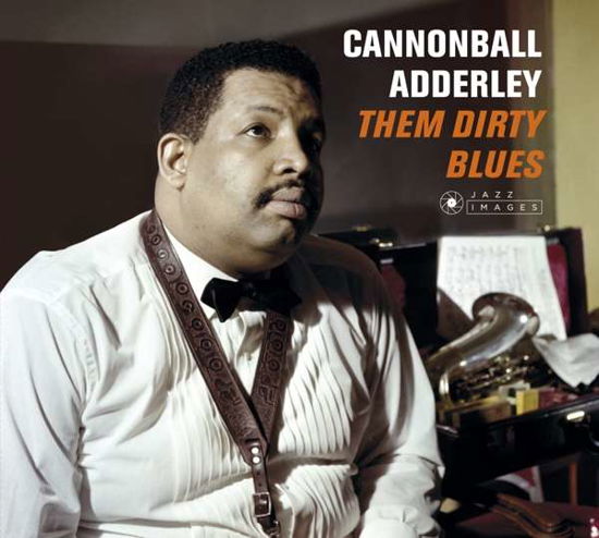 Them Dirty Blues - Cannonball Adderley - Music - JAZZ IMAGES (JEAN-PIERRE LELOIR SERIES) - 8437016248461 - February 2, 2018