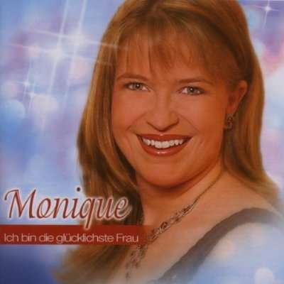Cover for Monique · Ich Bin Die Gluecklichste (CD) (2007)