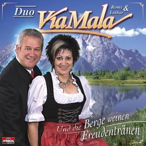 Und Die Berge Weinen Freudentränen - Via Mala Duo Romy & Lothar - Musiikki - TYROLIS - 9003549522461 - keskiviikko 2. marraskuuta 2005