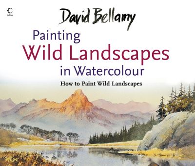 Cover for David Bellamy · David Bellamy's Painting Wild Landscapes in Watercolour (Paperback Book) (2008)