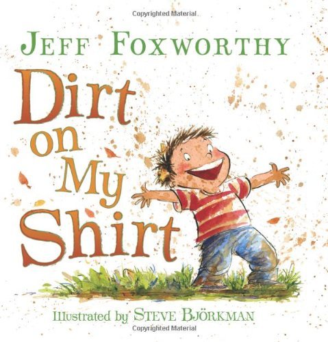 Cover for Jeff Foxworthy · Dirt on My Shirt (Innbunden bok) [First edition] (2008)