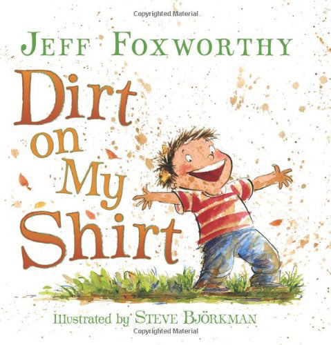 Cover for Jeff Foxworthy · Dirt on My Shirt (Hardcover Book) [First edition] (2008)