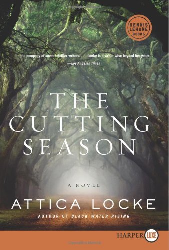 Cover for Attica Locke · The Cutting Season Lp: a Novel (Taschenbuch) [Lgr edition] (2012)