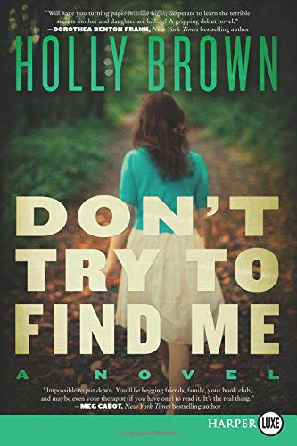 Cover for Holly Brown · Don't Try to Find Me Lp: a Novel (Paperback Book) [Lgr edition] (2014)