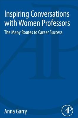 Cover for Garry, Anna (Outreach Officer, Department of Physics, ETH Zurich, Zurich, Switzerland) · Inspiring Conversations with Women Professors: The Many Routes to Career Success (Taschenbuch) (2019)