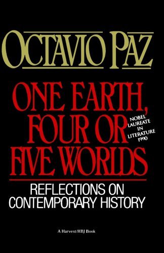 Cover for Octavio Paz · One Earth, Four or Five Worlds: Reflections on Contemporary History (Taschenbuch) [1st edition] (1986)