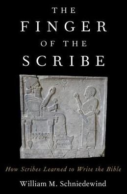Cover for Schniedewind, William M. (Professor of Biblical Studies and Northwest Semitic Languages, Professor of Biblical Studies and Northwest Semitic Languages, UCLA) · The Finger of the Scribe: How Scribes Learned to Write the Bible (Hardcover Book) (2019)