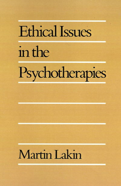 Cover for Lakin, Martin (Professor of Psychology, Professor of Psychology, Duke University) · Ethical Issues in the Psychotherapies (Hardcover Book) (1988)