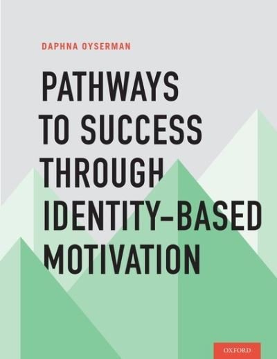 Cover for Daphna Oyserman · Pathways to Success Through Identity-Based Motivation (Pocketbok) (2015)