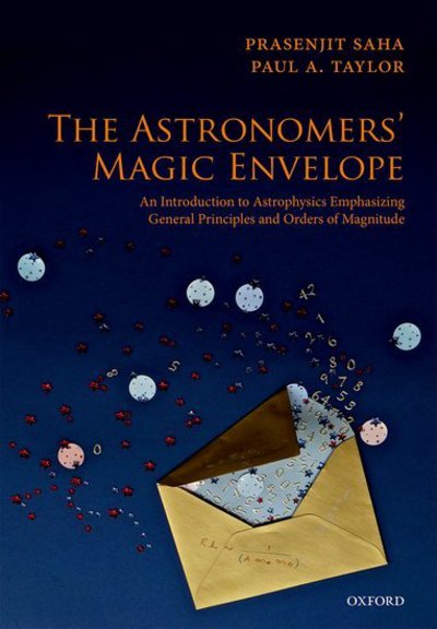 Cover for Saha, Prasenjit (Titular Professor of Physics, Titular Professor of Physics, University of Zurich) · The Astronomers' Magic Envelope: An Introduction to Astrophysics Emphasizing General Principles and Orders of Magnitude (Gebundenes Buch) (2018)