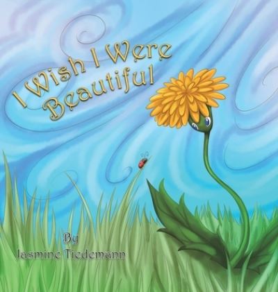 Cover for Jasmine Tiedemann · I Wish I Were Beautiful (Hardcover Book) (2021)