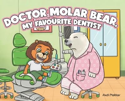 Cover for Andi Makkar · Doctor Molar Bear, My Favourite Dentist (Book) (2023)