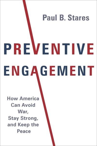 Cover for Paul B. Stares · Preventive Engagement - How America Can Avoid War, Stay Strong, and Keep the Peace (Hardcover Book) (2017)