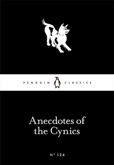 Anecdotes of the Cynics - Penguin Little Black Classics - Anecdotes of the Cynics - Böcker - Penguin Books Ltd - 9780241251461 - 3 mars 2016