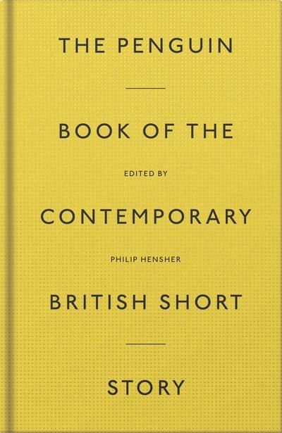 Cover for Philip Hensher · The Penguin Book of the Contemporary British Short Story (Inbunden Bok) (2018)