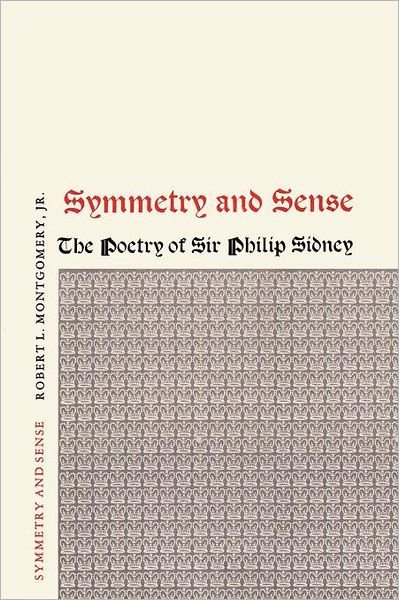 Cover for Robert L. Montgomery · Symmetry and Sense: The Poetry of Sir Philip Sidney (Paperback Bog) (1961)
