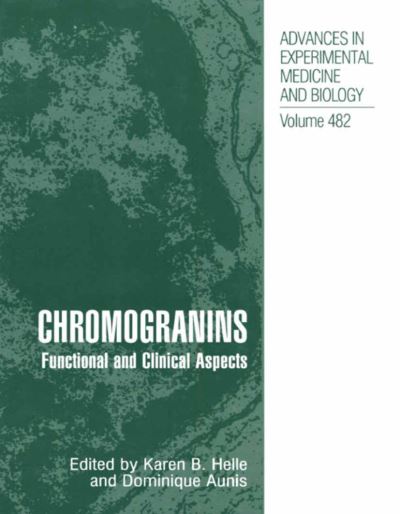 Cover for International Symposium on Chromaffin Cell Biology · Chromogranins: Functional and Clinical Aspects - Advances in Experimental Medicine and Biology (Hardcover Book) [2000 edition] (2000)