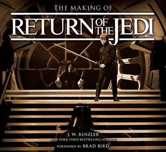 The Making of Star Wars: Return of the Jedi - J.w. Rinzler - Bøker - LucasBooks - 9780345511461 - 1. oktober 2013