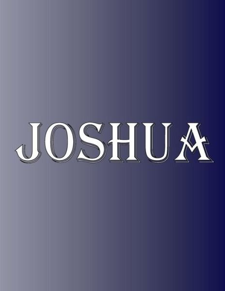 Cover for Rwg · Joshua 100 Pages 8.5&quot; X 11&quot; Personalized Name on Notebook College Ruled Line Paper (Paperback Book) (2019)