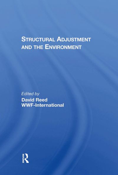 Structural Adjustment And The Environment - David Reed - Books - Taylor & Francis Ltd - 9780367304461 - October 31, 2024