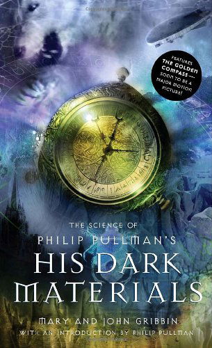 The Science of Philip Pullman's His Dark Materials (Laurel-leaf Books) - John Gribbin - Books - Laurel Leaf - 9780375831461 - July 10, 2007