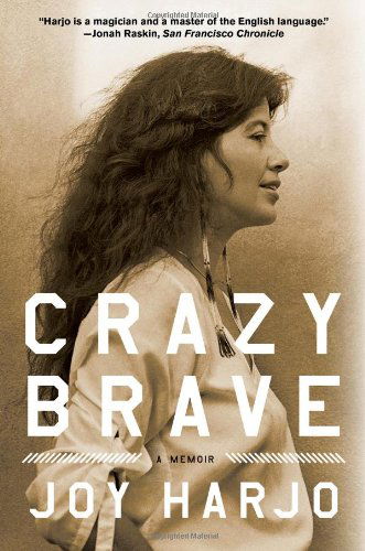 Cover for Joy Harjo · Crazy Brave: A Memoir (Hardcover Book) (2012)