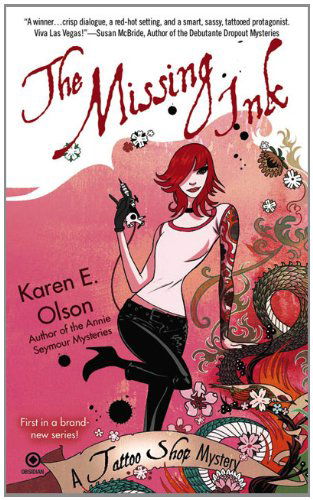 The Missing Ink: A Tattoo Shop Mystery - Tattoo Shop Mystery - Karen E. Olson - Książki - Penguin Putnam Inc - 9780451227461 - 7 lipca 2009