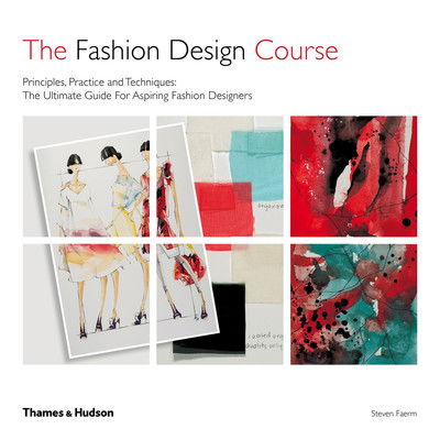 Cover for Steven Faerm · The Fashion Design Course: Principles, Practice and Techniques (Paperback Book) [Revised edition] (2017)