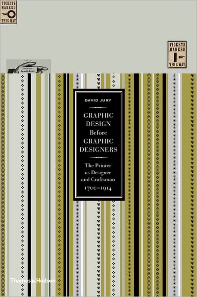 Cover for David Jury · Graphic Design before Graphic Designers: The Printer as Designer and Craftsman 1700 - 1914 (Hardcover Book) (2012)