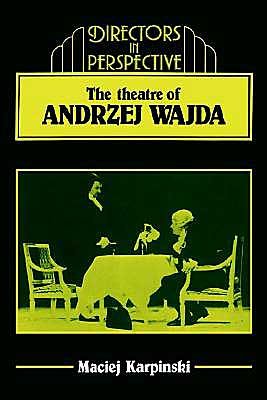 Cover for Maciej Karpinski · The Theater of Andrzej Wajda - Directors in Perspective (Hardcover Book) (1989)