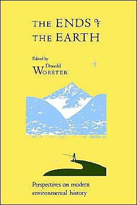 Cover for Donald Worster · The Ends of the Earth: Perspectives on Modern Environmental History - Studies in Environment and History (Paperback Book) (1989)