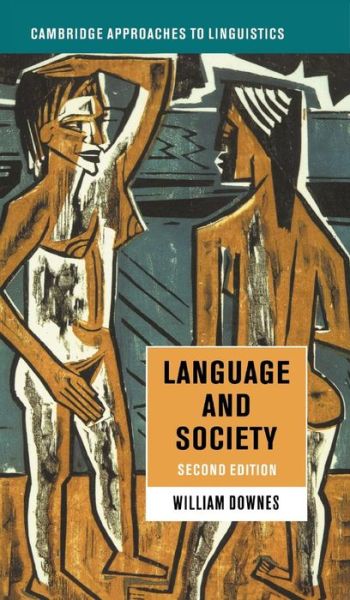 Cover for Downes, William (University of East Anglia) · Language and Society - Cambridge Approaches to Linguistics (Hardcover Book) [2 Revised edition] (1998)