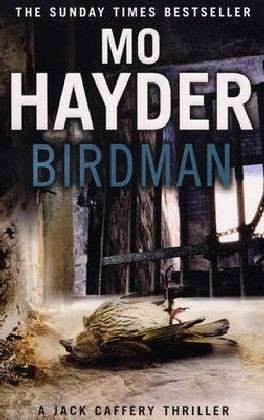 Birdman: Featuring Jack Caffrey, star of BBC’s Wolf series. A tense and terrifying thriller from the bestselling author - Jack Caffery - Mo Hayder - Livros - Transworld Publishers Ltd - 9780553820461 - 8 de novembro de 2008
