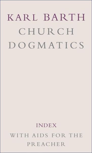 Cover for Karl Barth · Church Dogmatics: Volume 5 - Index, with Aids to the Preacher - Church Dogmatics (Inbunden Bok) (2004)
