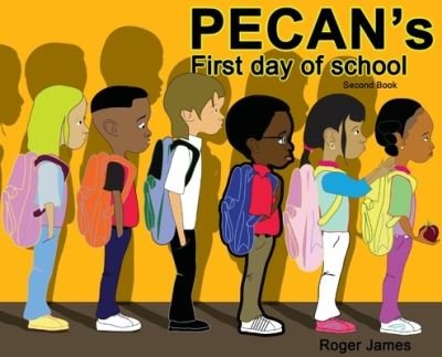 Cover for Roger James · Pecan's First Day of School (Hardcover Book) (2021)