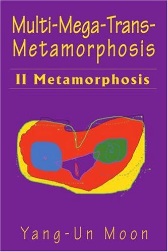 Cover for Yang-un Moon Eiman · Multi-mega-trans-metamorphosis: II Metamorphosis (Paperback Book) (2000)