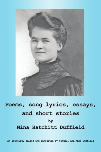 Cover for Nina Duffield · Poems, Song Lyrics, Essays, and Short Stories (Paperback Book) (2005)