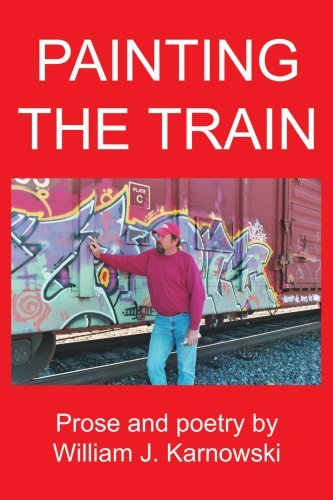 Cover for William Karnowski · Painting the Train (Paperback Book) (2005)