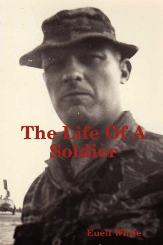 Cover for Euell White · The Life of a Soldier (Paperback Bog) (2011)