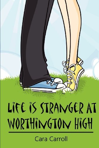 Cover for Cara Carroll · Life is Stranger at Worthington High (Volume 1) (Paperback Bog) (2012)