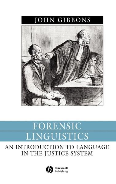 Cover for Gibbons, John (Hong Kong Baptist University) · Forensic Linguistics: An Introduction to Language in the Justice System - Language in Society (Innbunden bok) (2003)