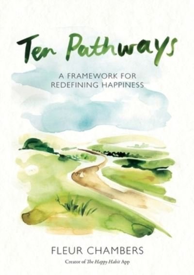 Cover for Fleur Chambers · Ten Pathways: A Framework for Redefining Happiness (Paperback Book) (2022)